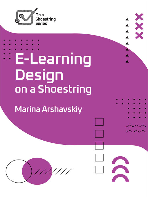 Title details for E-Learning Design on a Shoestring by Marina Arshavskiy - Available